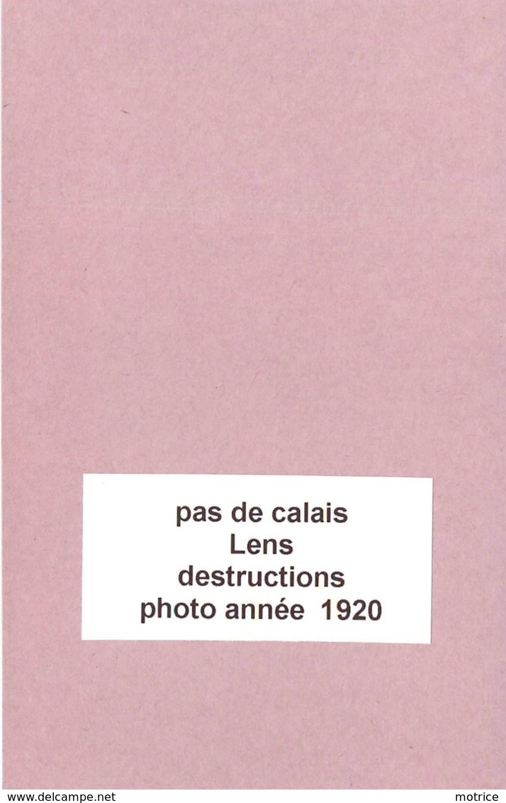 LENS (pas De Calais) -  Destructions,guerre 1914/18 (photo Année 1920 (format 7,8cm X 5,4cm) - Lugares