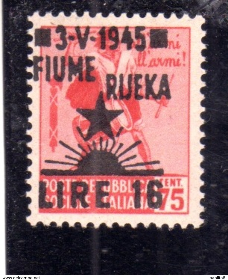 OCCUPAZIONE JUGOSLAVIA IUGOSLAVIA FIUME 1945 VARIETÀ VARIETY SENZA FILIGRANA UNWATERMARK LIRE 16 SU CENT. 75 MNH - Occ. Yougoslave: Trieste