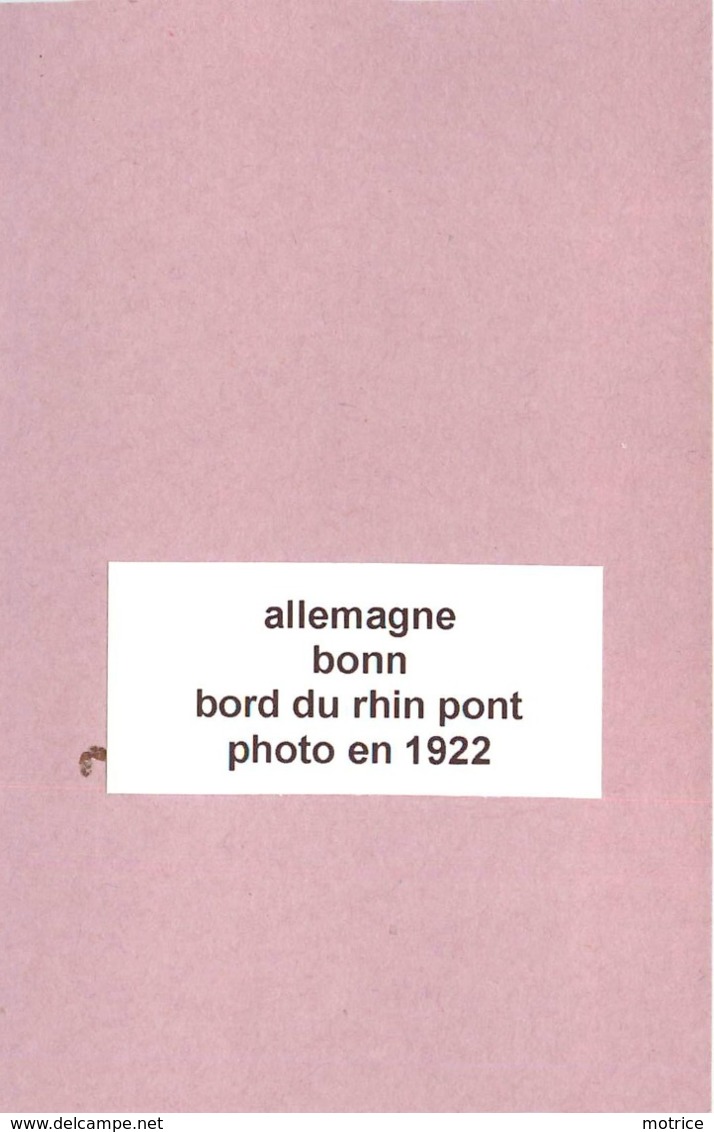 BONN (allemagne)- Bords Du Rhin,pont (photo En 1922 Format  8,3cm X 5,7cm) - Luoghi