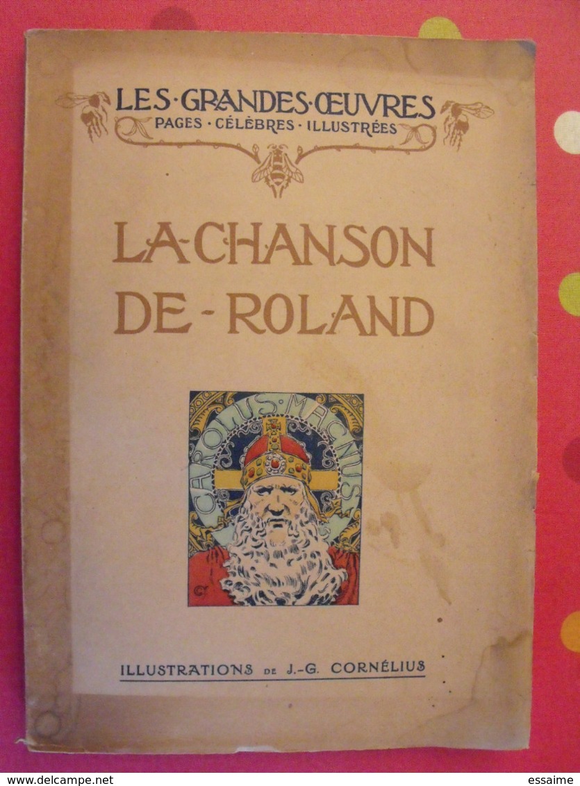 La Chanson De Roland. Les Grandes Oeuvres Illustrées. J-G Cornélius. Henri Laurens 1912. 24 Planches HT Couleurs - 1901-1940