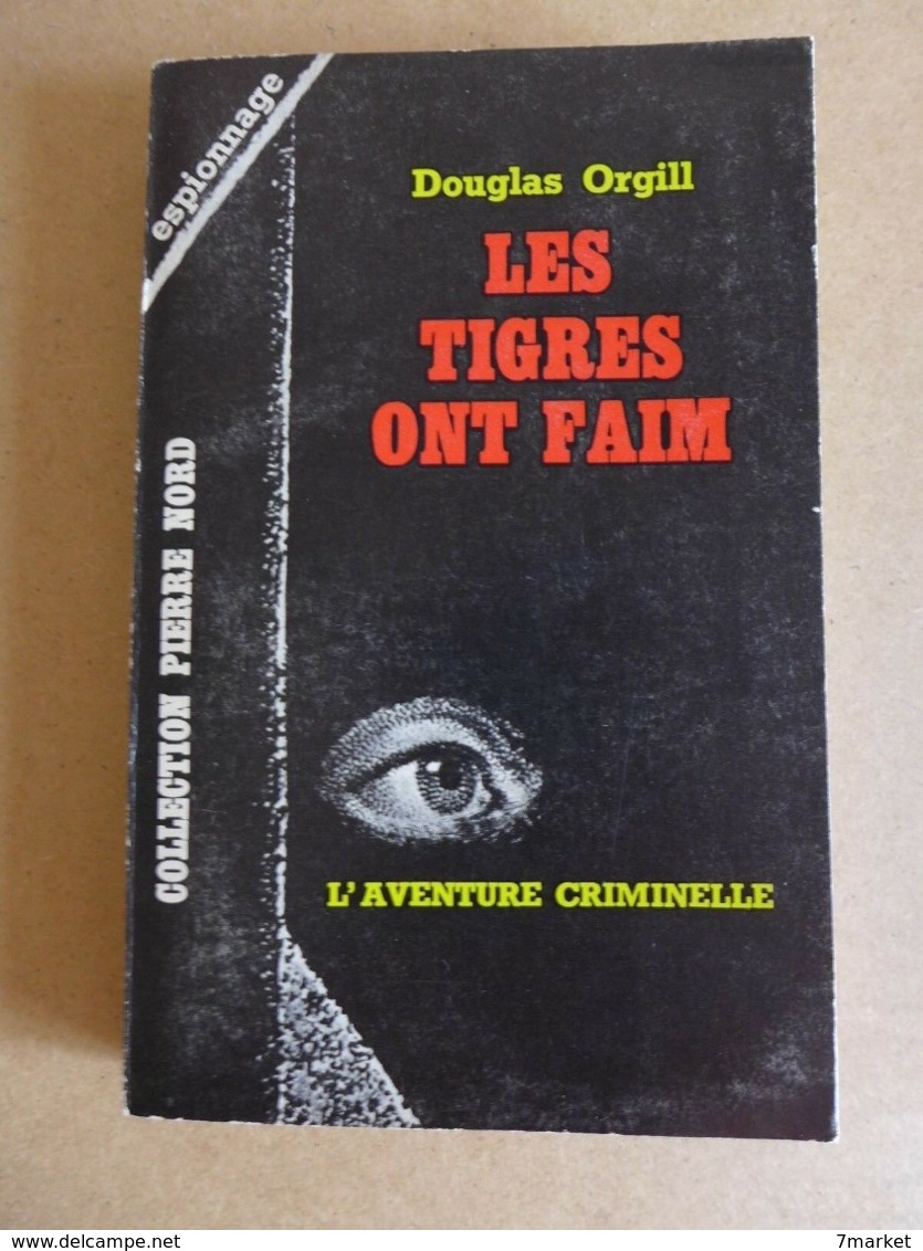 Douglas Orgill - Les Tigres Ont Faim  / éd. Librairie Arthème Fayard - 1964 - Arthème Fayard - Autres