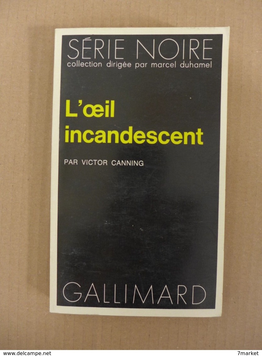 Victor Canning - L'oeil Incandescent   / éd. Gallimard - 1973 - NRF Gallimard