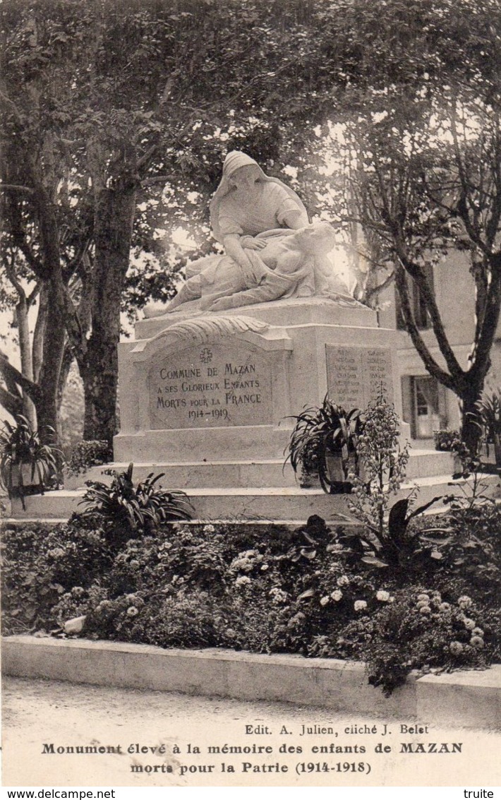 MONUMENT ELEVE A LA MEMOIRE DES ENFANTS DE MAZAN MORTS POUR LA PATRIE (1914 1918 ) - Mazan