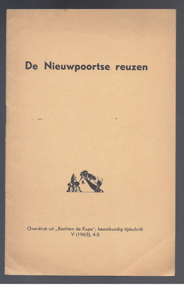 DE NIEUWPOORTSE REUZEN - OVERDRUK UIT BACHTEN DE KUPE 1963 MARCEL MESSIAEN ( NIEUWPOORT ) - Histoire