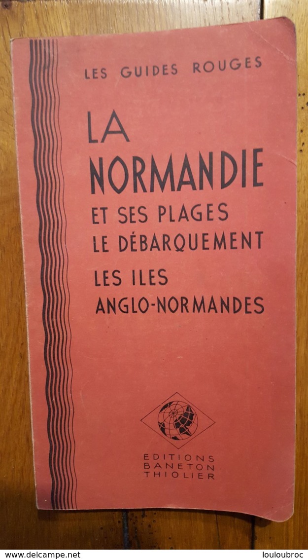 LES GUIDES ROUGES LA NORMANDIE ET SES PLAGES LE DEBARQUEMENT LES ILES ANGLO NORMANDES 216 PAGES PARFAIT ETAT - 1939-45