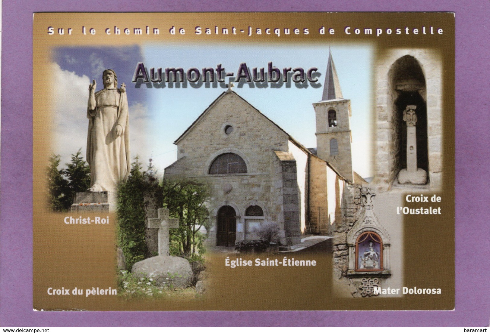 48 AUMONT AUBRAC Sur Le Chemin De  Compostelle Eglise St Etienne Christ Roi Croix De L'Oustalet Du Pelerin Mater Dolora - Aumont Aubrac