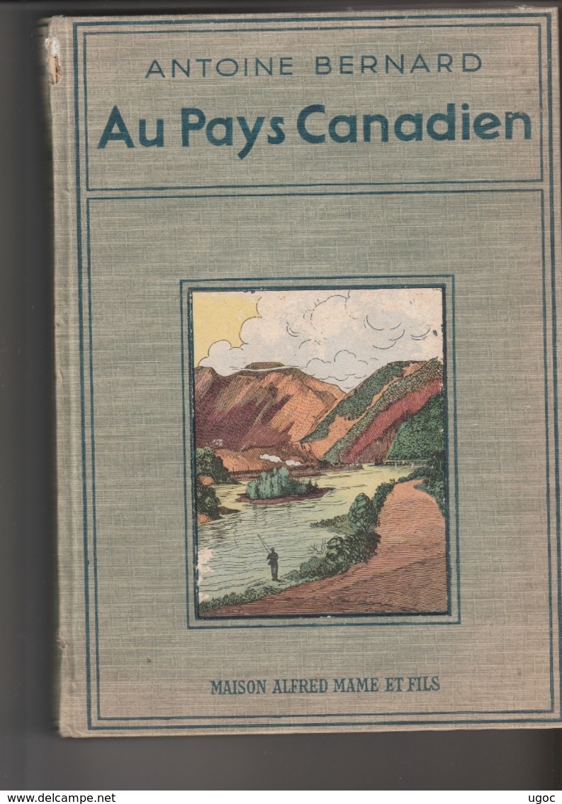 - LIVRE De 303 Pages AU PAYS CANADIEN, Antoine BERNARD 1926, Maison Alfred MAMA Et Fils - 001 - Tourisme