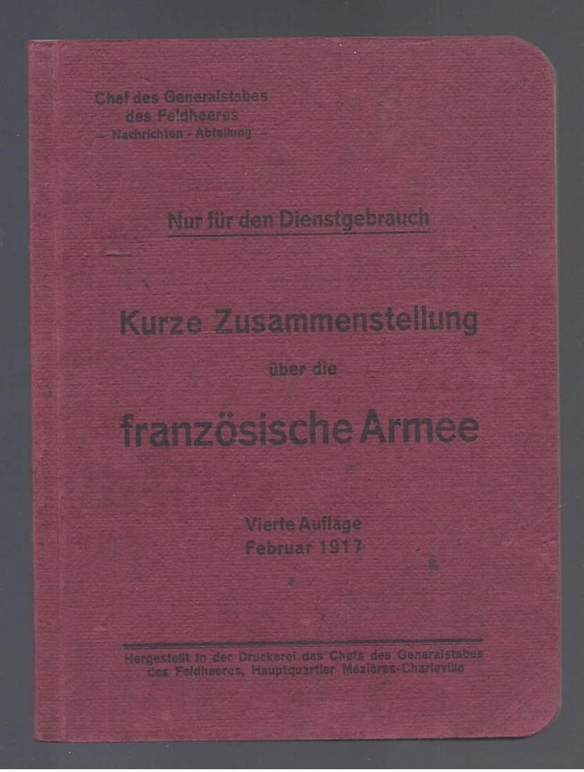 Kurze Zusammenstellung über Die Französische Armee. 4. Auflage, Februar 1917 - FRANCE STEMPEL FLIEGER-ABTEILUNG ... - 5. World Wars