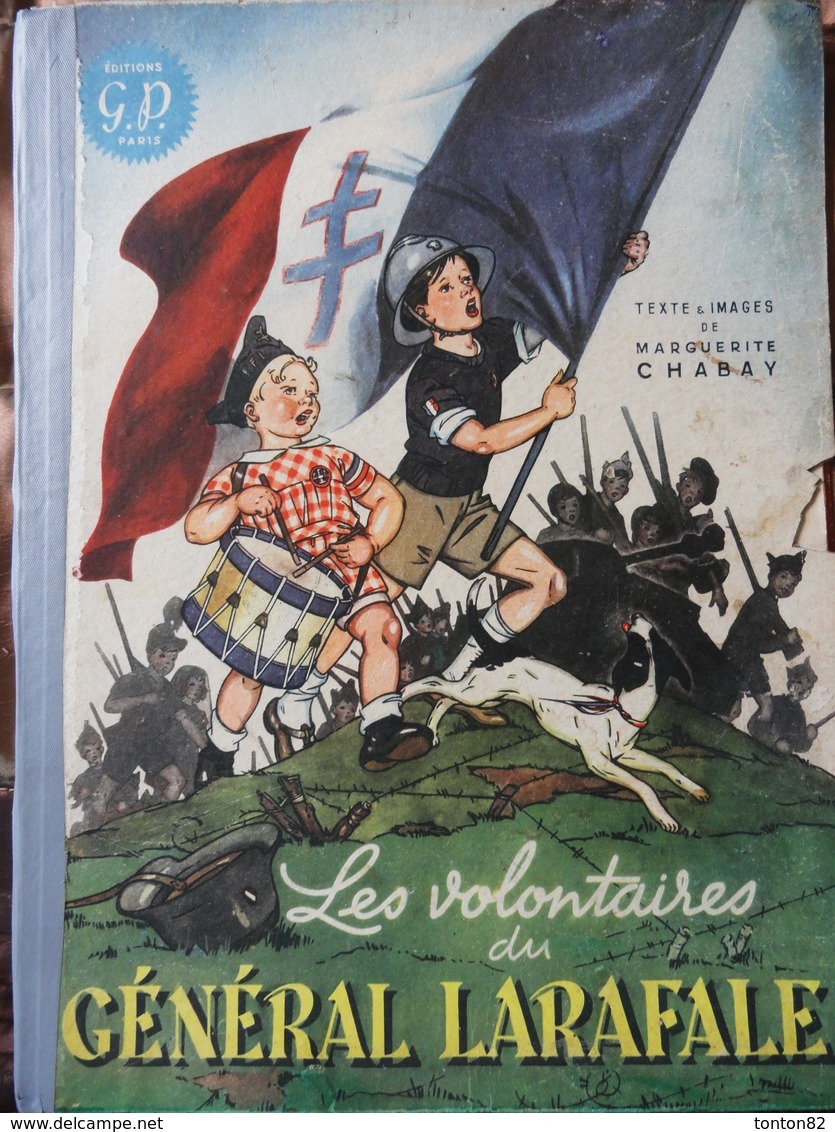 Marguerite Chabay - Les Volontaires Du GÉNÉRAL LARAFALE - Éditions G.P. Paris - ( 1945 ) . - 1901-1940