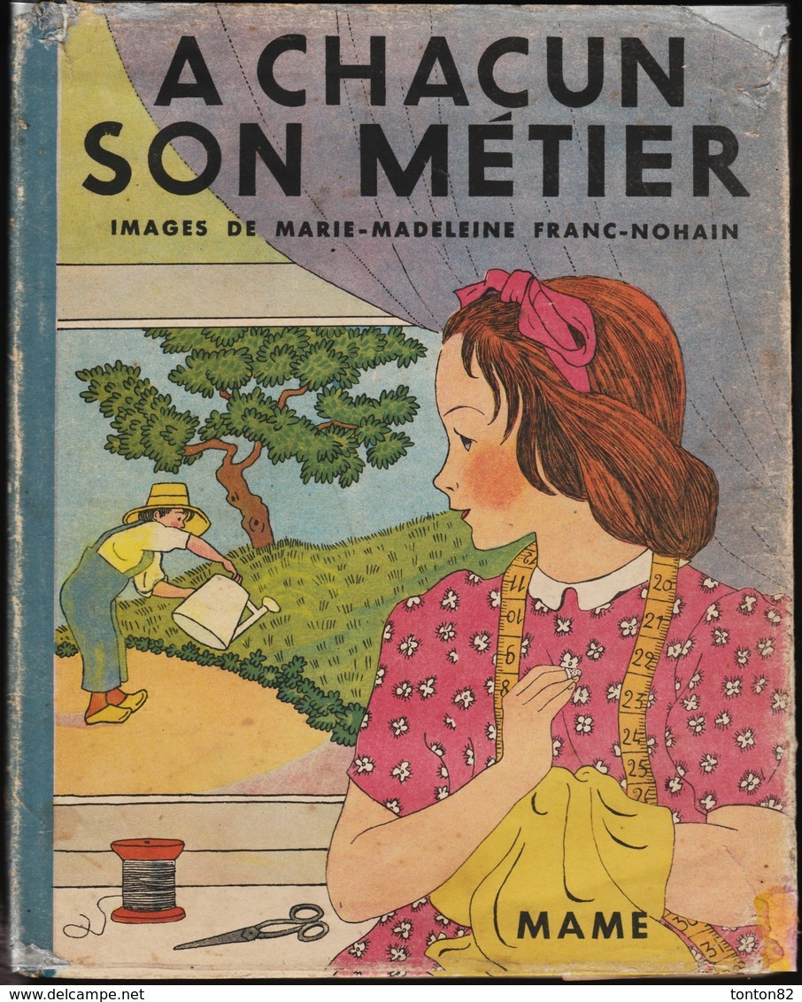 Marie-Madeleine Franc-Nohain - A Chacun Son Métier - Maison Mame - ( 1946 ) . - 1900 - 1949