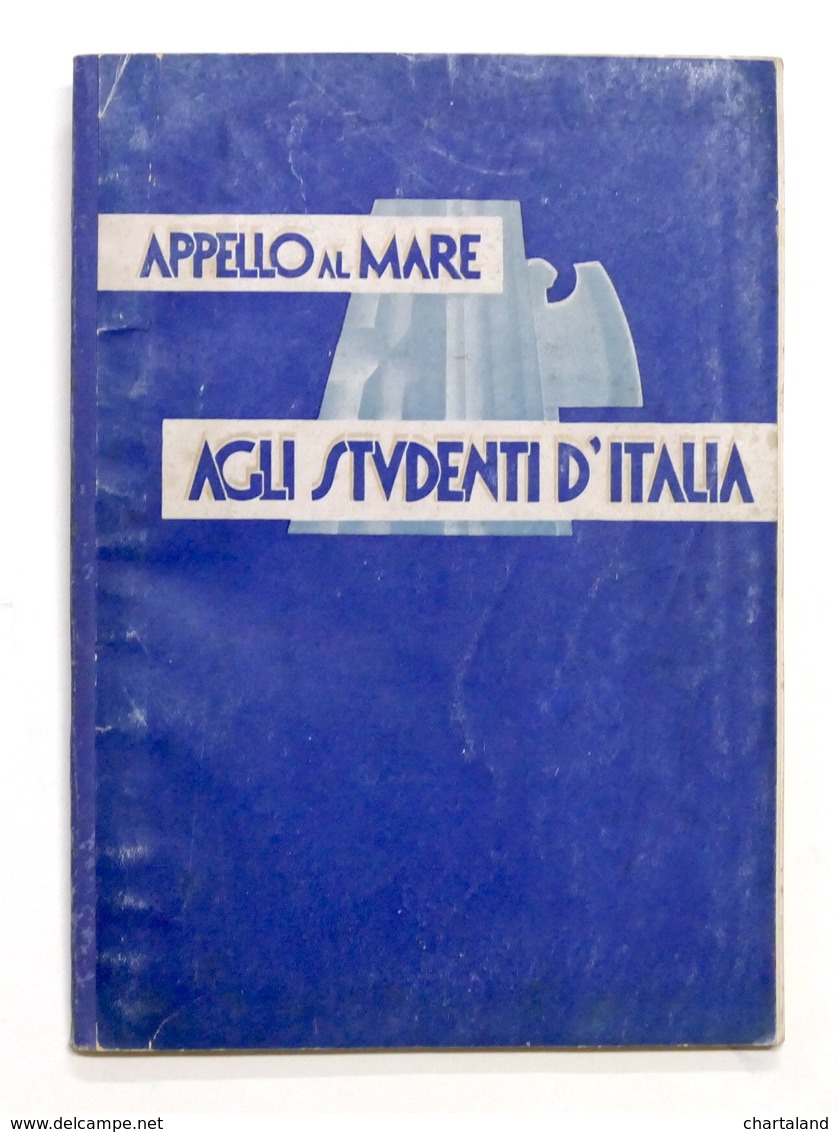 Marina Militare - Agli Studenti D'Italia- Appello Al Mare - 1^ Ed. 1937 - Altri & Non Classificati