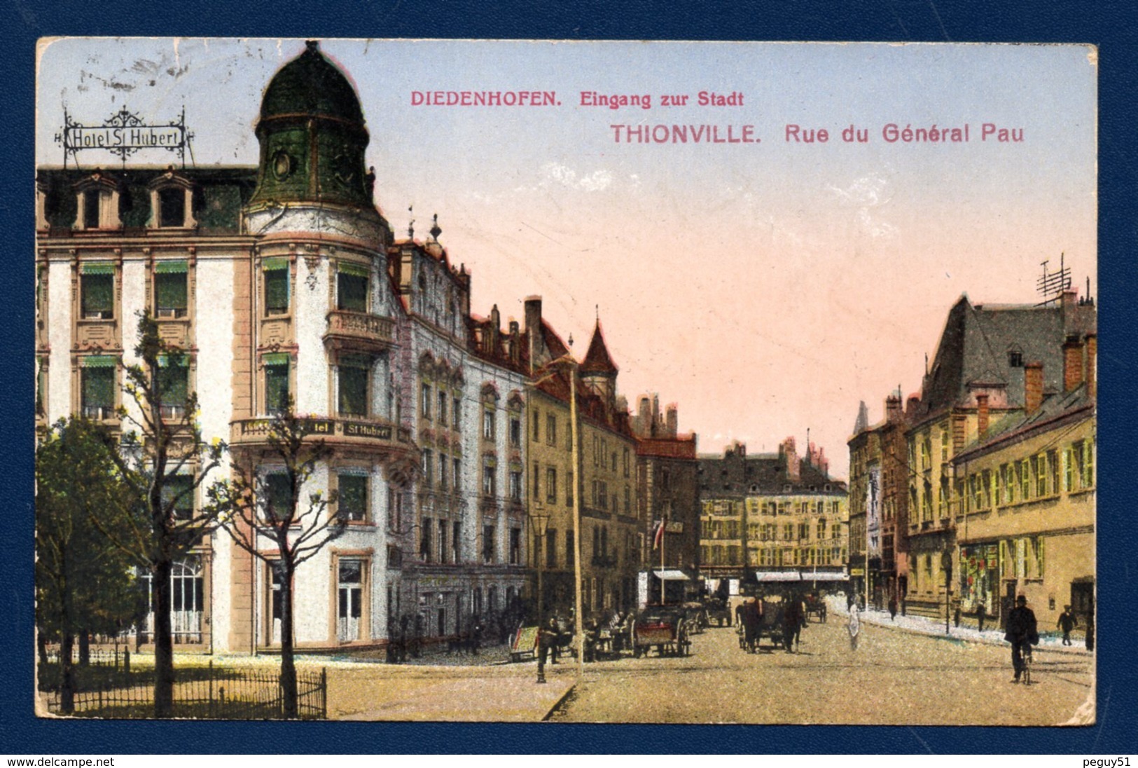 57. Diedenhofen. Eingang Zur Stadt. Thionville. Rue Du Général Pau. Hotel St. Hubert. 1926 - Thionville