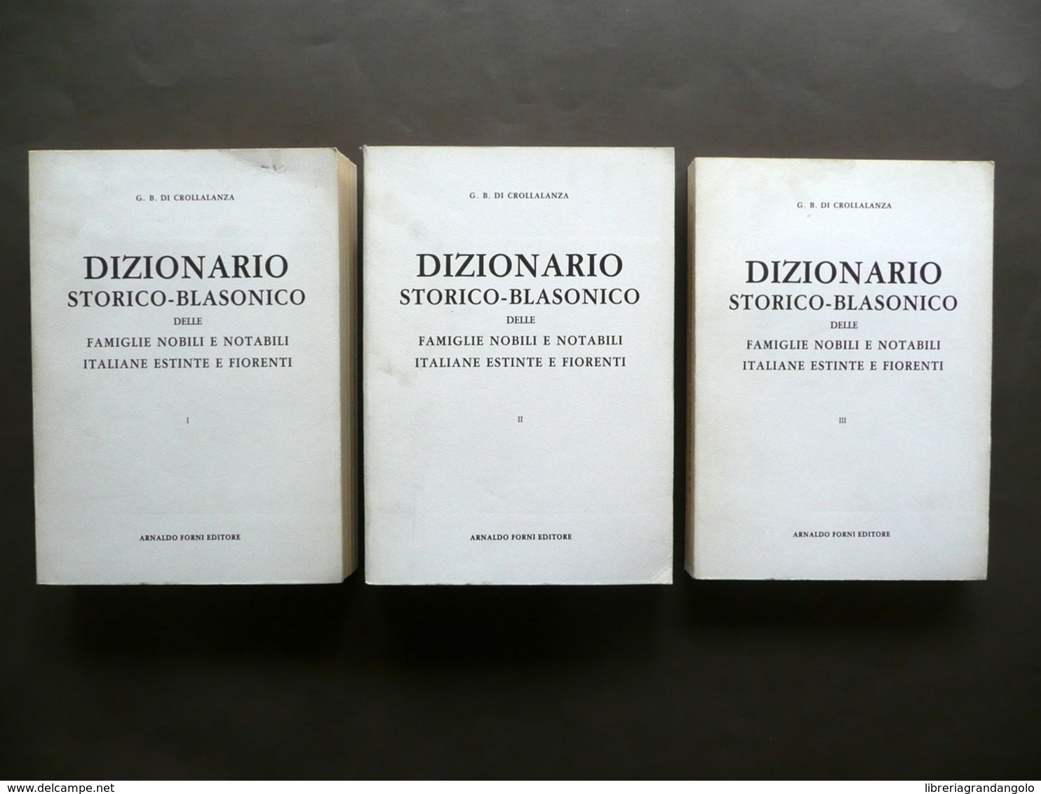 Dizionario Storico Blasonico Famiglie Nobili E Notabili Italiane Forni 3 Volumi - Non Classificati