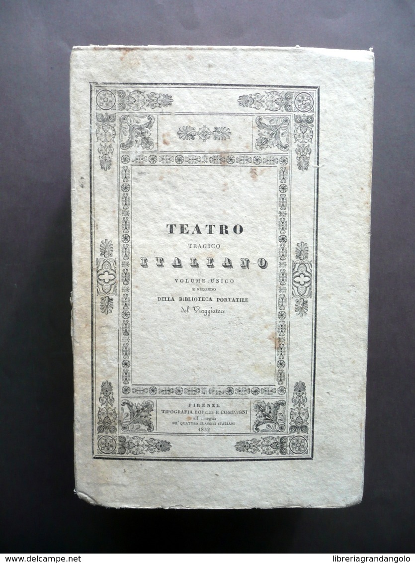 Teatro Tragico Italiano Volume Unico Tipografia Borghi Firenze 1832 - Non Classificati