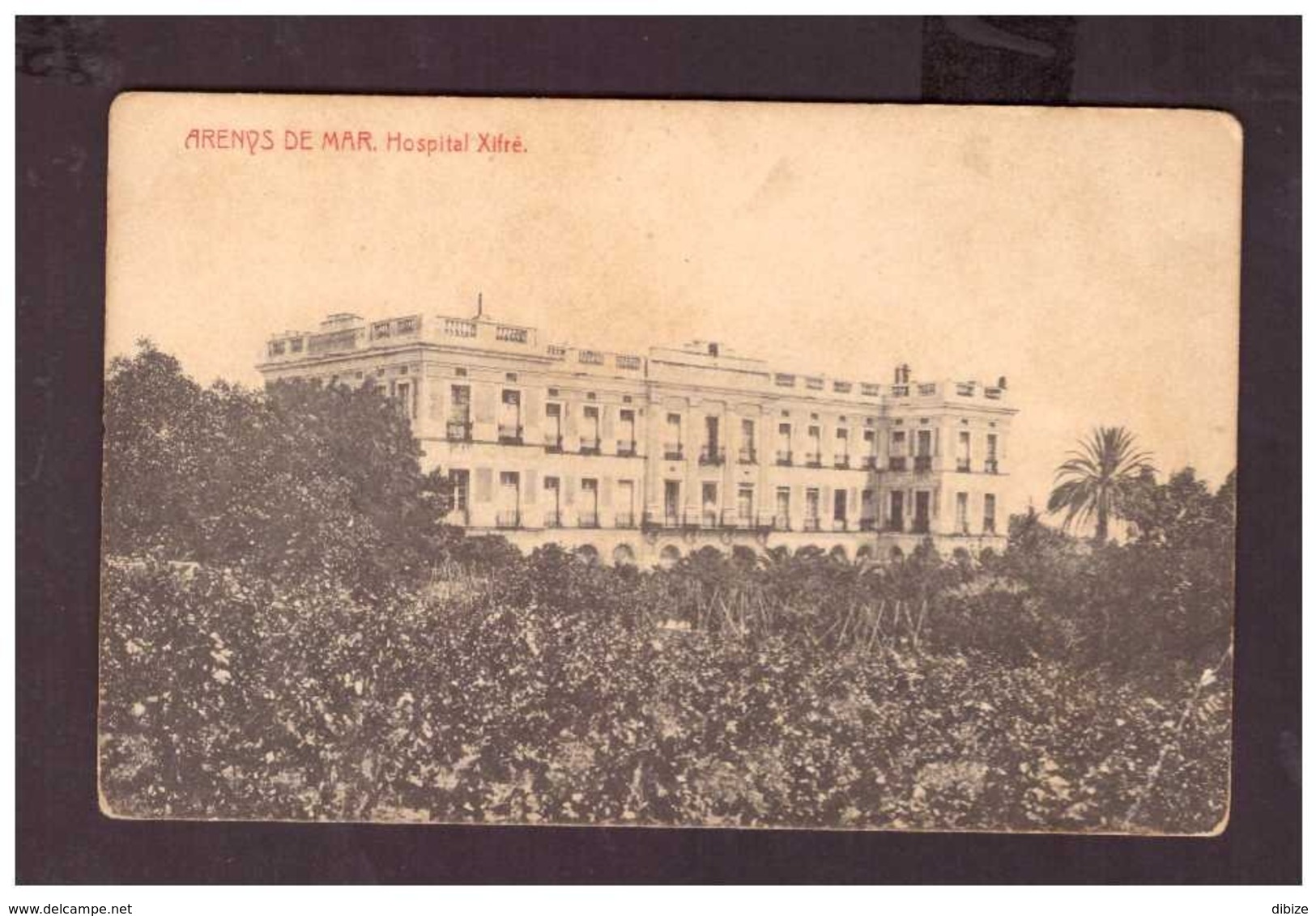 Tarjeta Postal. España. Barcelona. Arenys De Mar. Hospital Xifré. Estado Medio. Amarillento. Pequeños Pliegues. - Monumentos