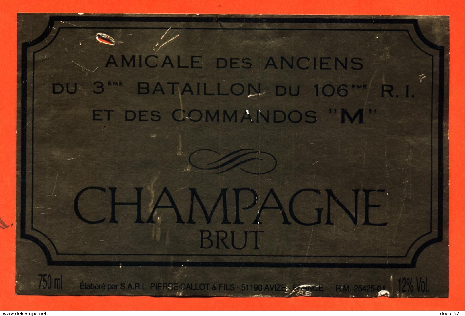 étiquette De Champagne Brut Amicale Des Anciens Du 3eme Bataillon Du 106eme RI Et Des Commandos M Callot à Avize - 75 Cl - Militaire