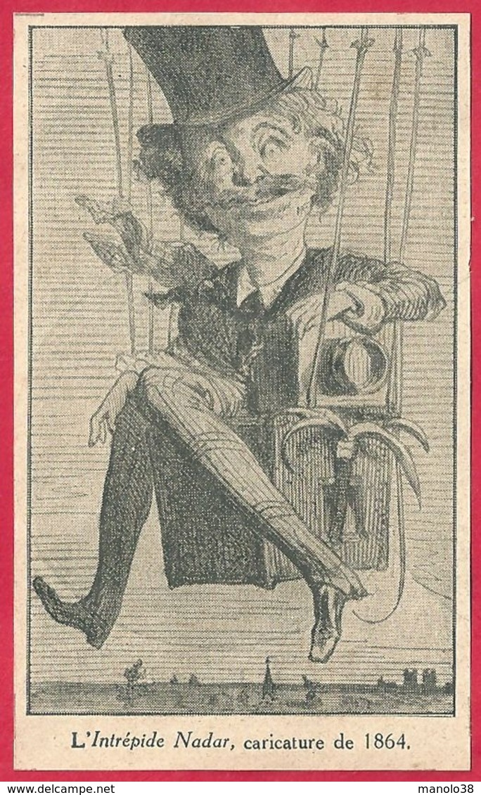 L'intrépide Nadar, Caricature De 1864. Filix Nadar. Caricaturiste, écrivain, Aéronaute Et Photographe. 1910. - Non Classés