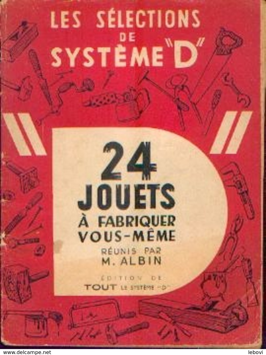 « 24 Jouets à Fabriquer Vous-même » Réunis Par ALBIN, M. – Soc. Parisienne D’édition, Paris - Oud Speelgoed