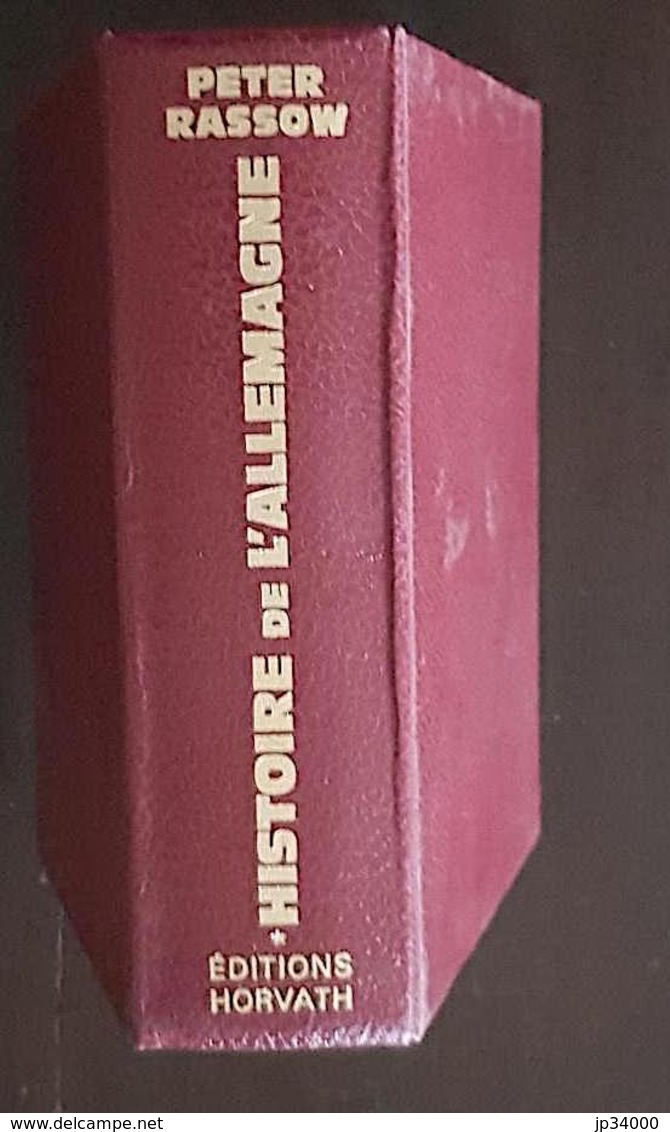 HISTOIRE DE L'ALLEMAGNE DES ORIGINES A NOS JOURS Peter Rassow. 1 Volume. Editions Horvath - Historia