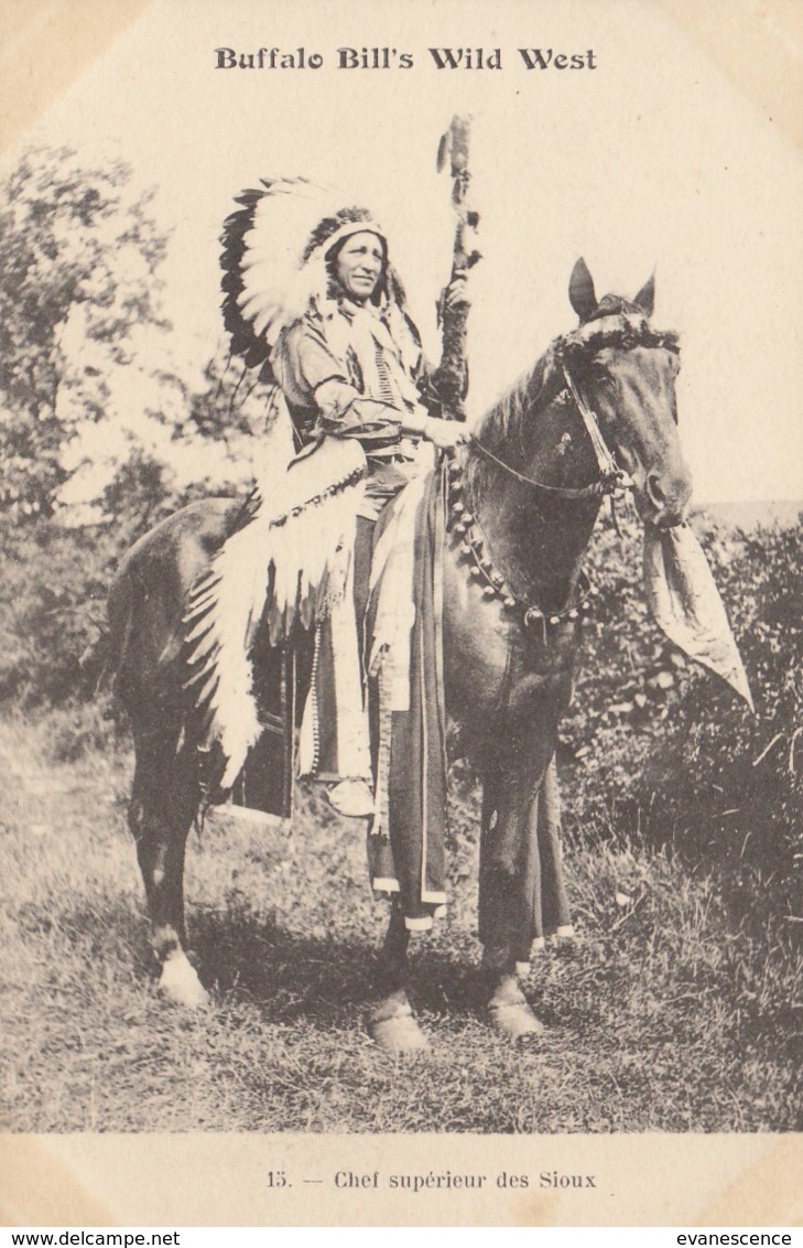 Buffalo Bill's Wild West  :  Chef Supérieur Des Sioux   ///  REF  SEPT.  19  /// N° 9463 - Indiens D'Amérique Du Nord