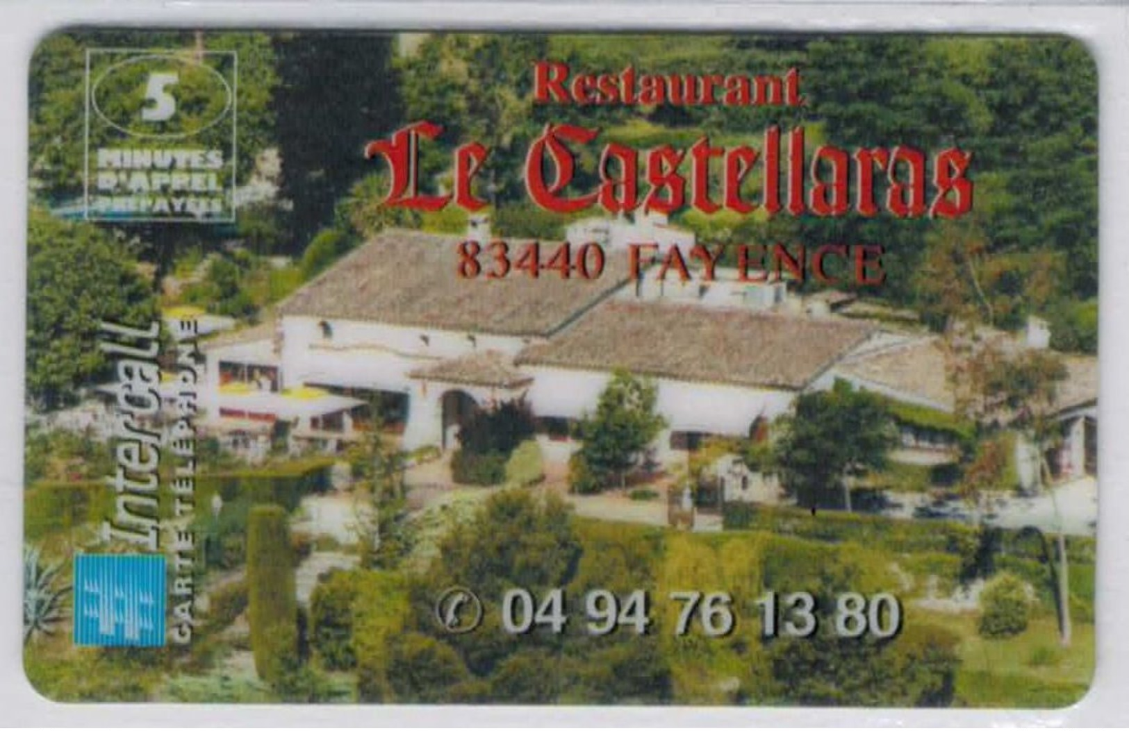 INTERCALL  - Restaurant Le Castellaras 83440 FAYENCE - Tirage : 1.160 Ex - Code Gratté - Voir Scans - Autres & Non Classés
