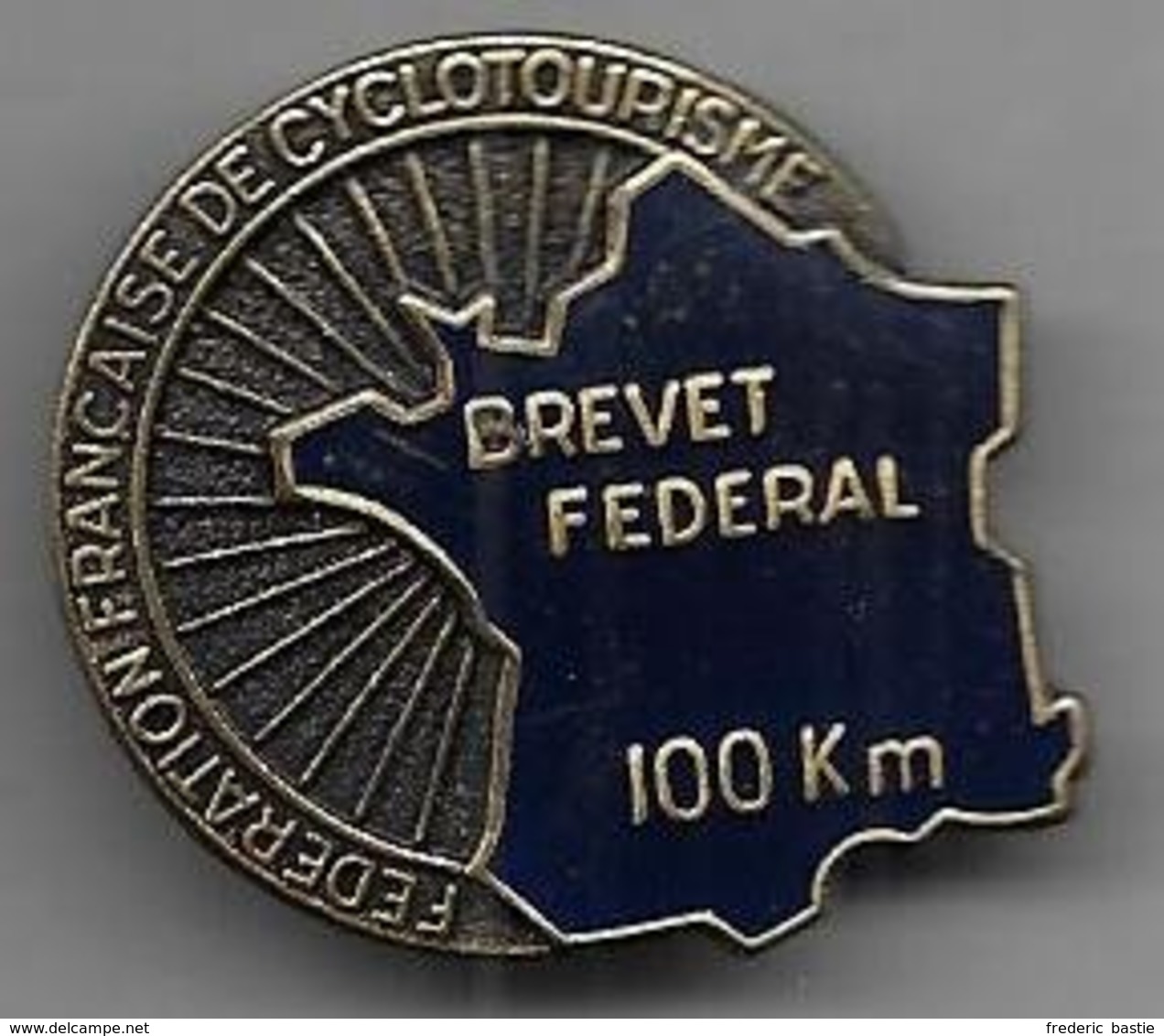 Cyclotourisme - Fédération Française  Insigne Brevet Fédéral 100 Km - Cyclisme