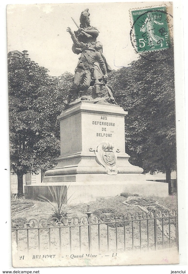 21. BELFORT . "  QUAND MEME  " . CARTE AFFR SUR RECTO LE 9-7-1908 - Belfort – Le Lion