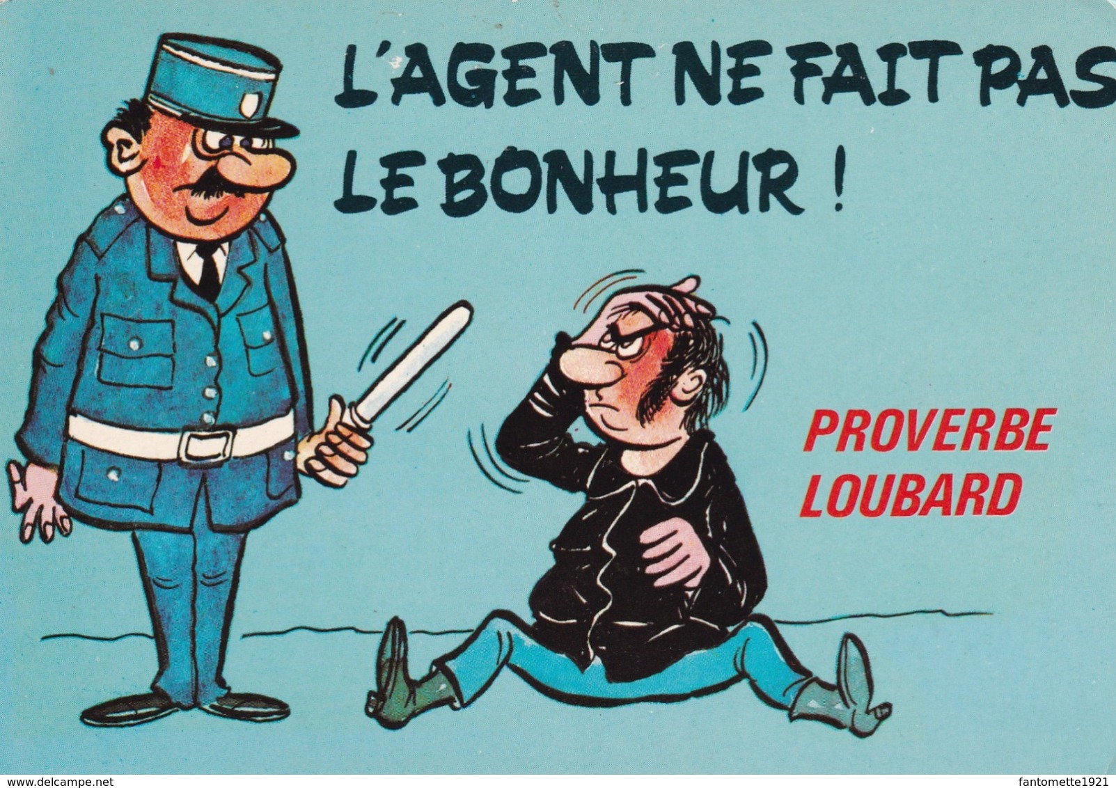 L'AGENT NE FAIT PAS LE BONHEUR/PROVERBE LOUBARD (delc) - Humour