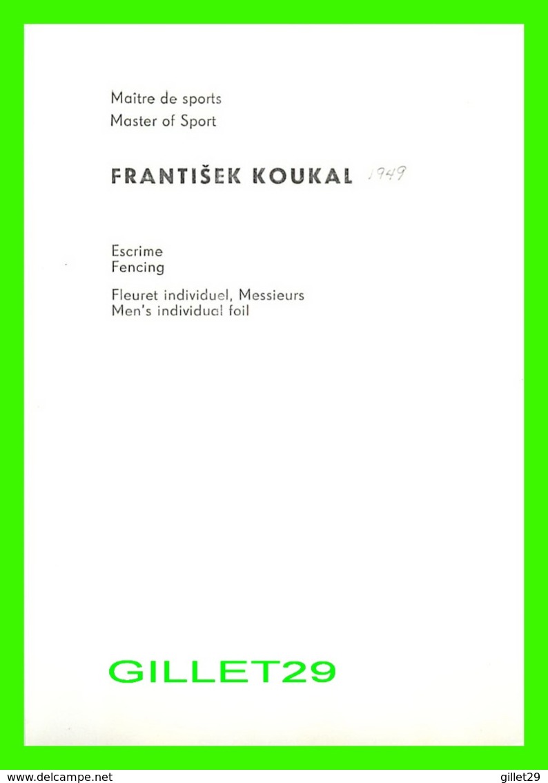 PHOTO SPORT - FRANTISEK KOUKAL, TCHECOSLOVAQUIE - ESCRIME, FLEURET INDIVIDUEL,MESSIEURS - DIMENSION 12 X 17.5 Cm - - Sporten