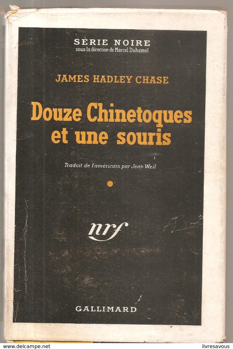 Policier Série Noire N°19 NRF Douze Chinetoques Et Une Souris De James Hadley Chase De 1952 - NRF Gallimard