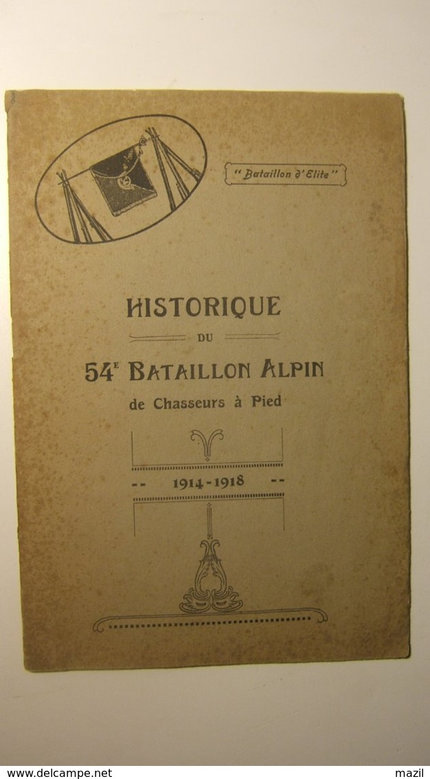 - Historique Du 54e Bataillon Alpin De Chasseurs à Pied (Grenoble ) 1914-1918 - Documents