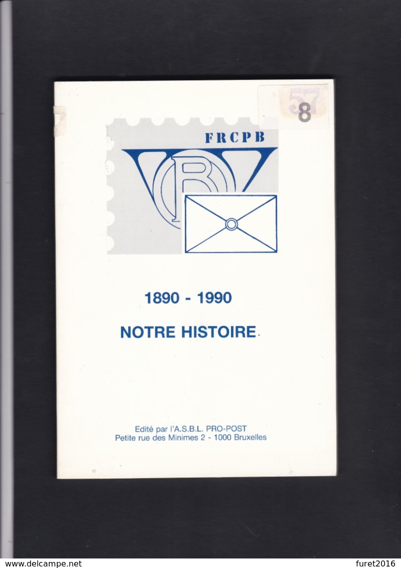 FRCPB 1890 1990  NOTRE HISTOIRE  Pro Post  103 Pages - Handbücher