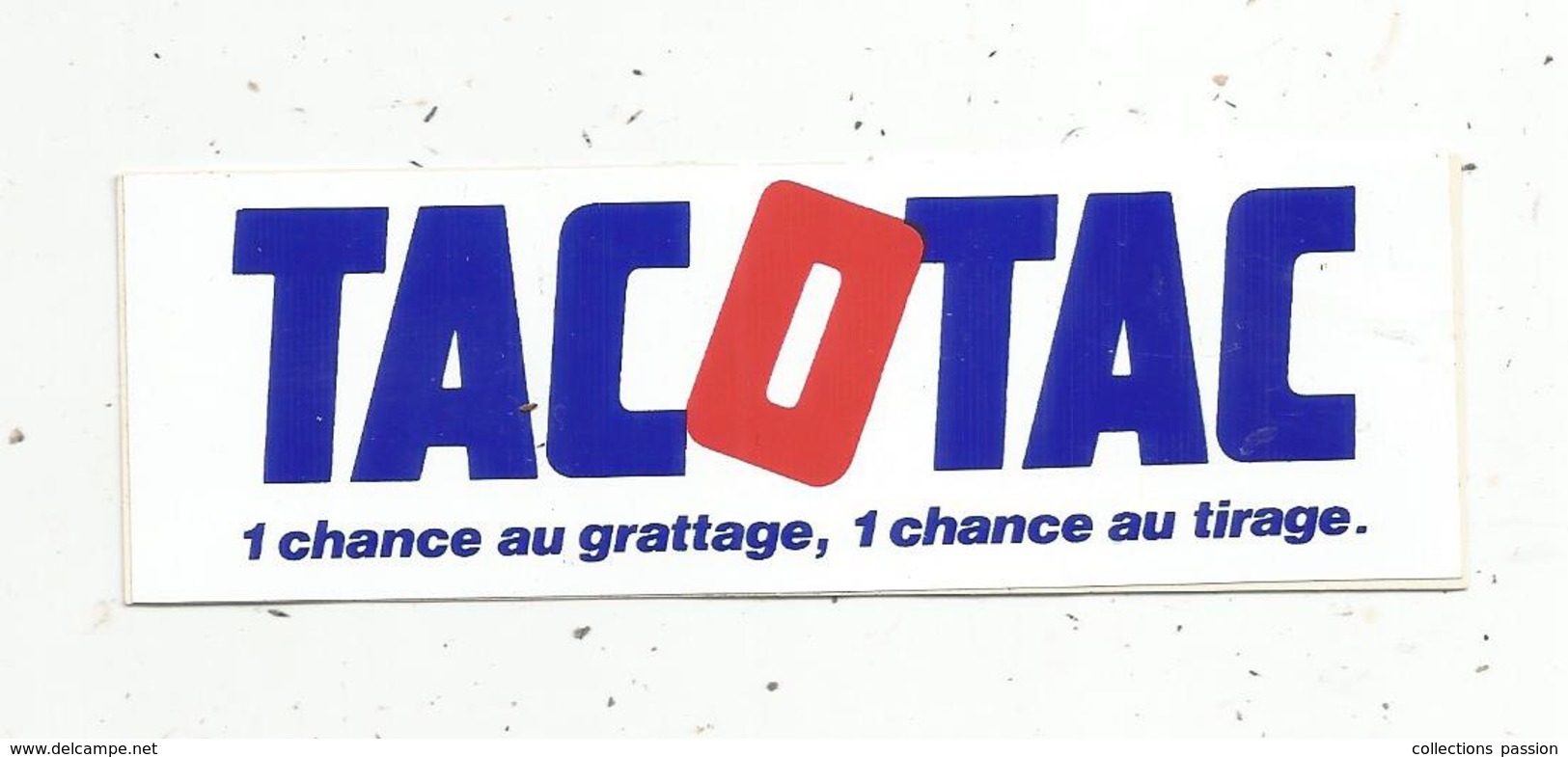 Autocollant , Jeux ,TACOTAC ,1 Chance Au Grattage , 1 Chance Au Tirage - Adesivi