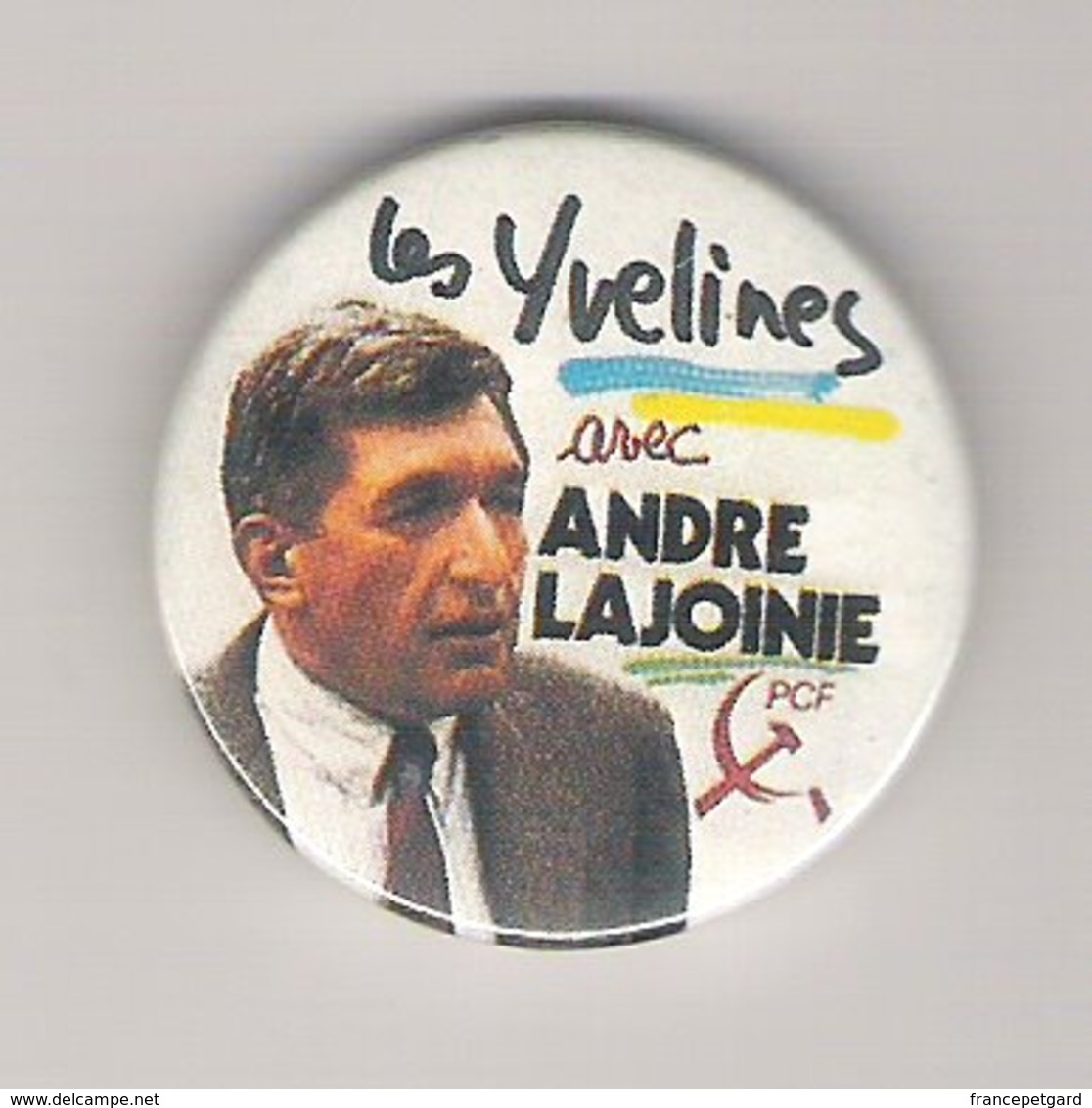 Badge   Les Yvelines Avec André Lajoinie  PCF - Celebrities