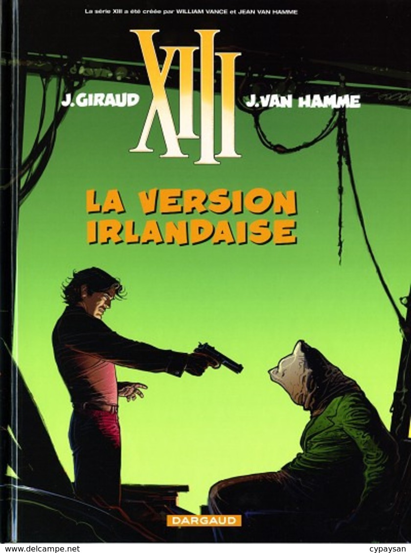 TREIZE XIII T 18 La Version Irlandaise EO TBE DARGAUD 11/2007 Van Hamme Moebius (BI2) - XIII