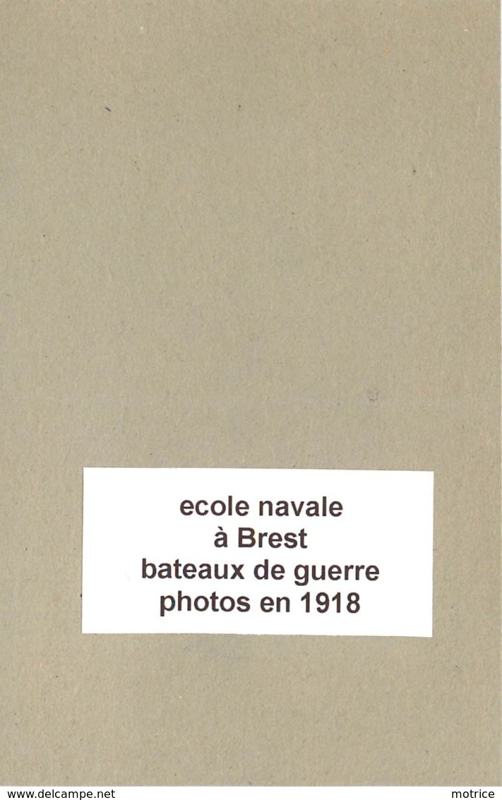 BREST - école Navale,bateaux De Guerre (photos En 1918, Format 8,2cm X 5,6cm) - Bateaux