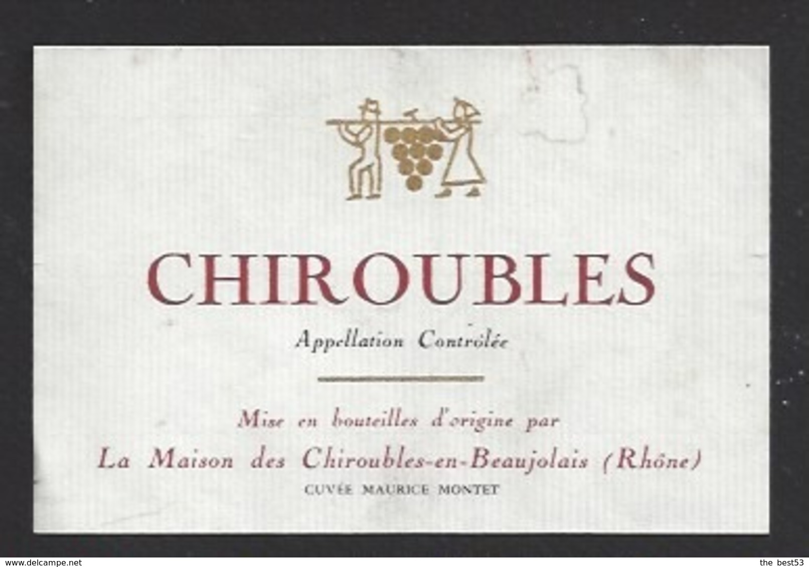 Etiquette De Vin Chiroubles  -  La Maison Des Chiroubles En Beaujolais (69) - Thème Porteurs Grappe De Raisin - Autres & Non Classés