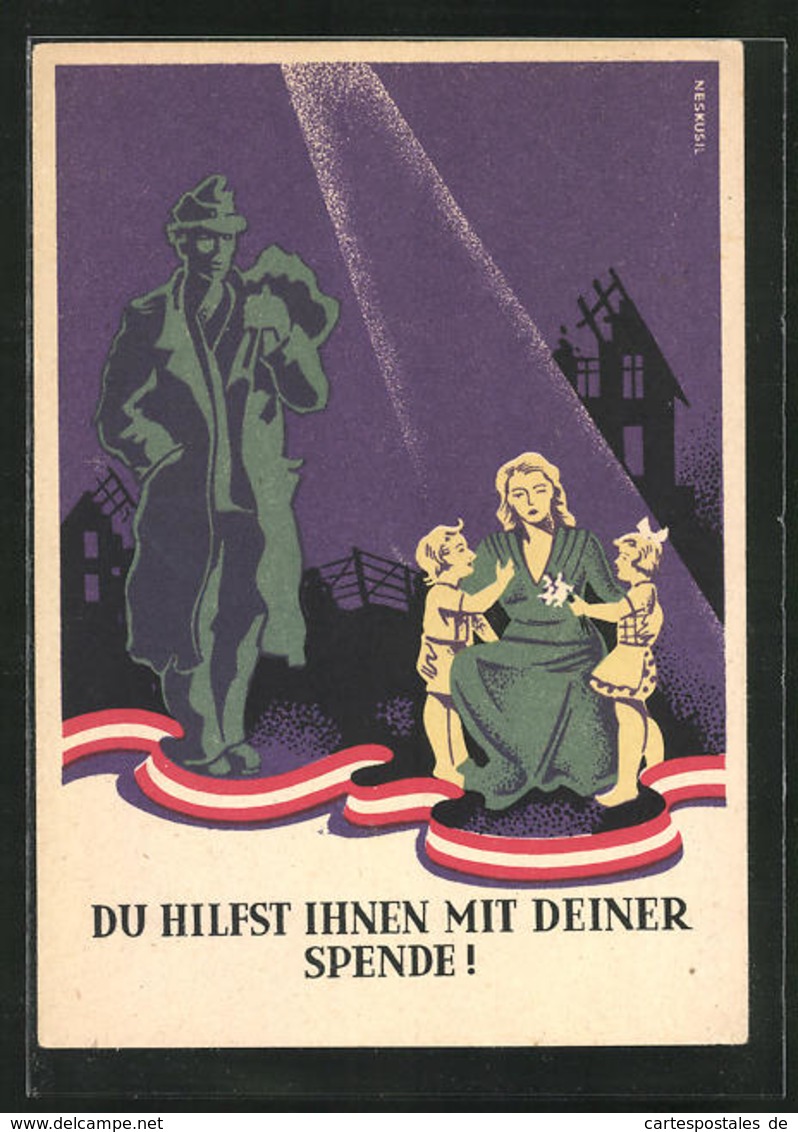 Künstler-AK Du Hilfst Ihnen Mit Deiner Spende!, Offizielle Karte Für Zusätzliche Heimkehrer-Befürsorgung - Guerra 1914-18