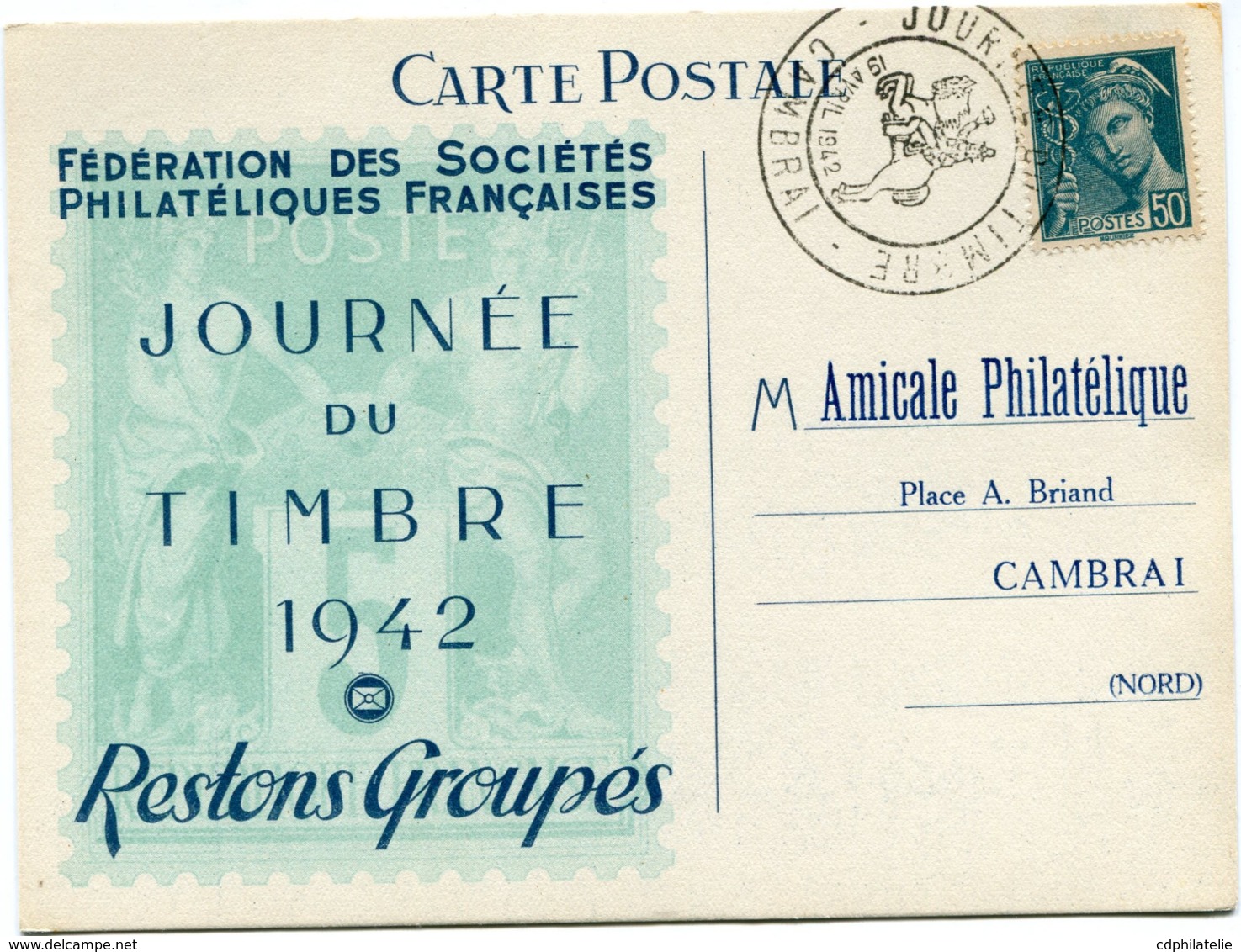 FRANCE CARTE POSTALE FEDERATION DES...... JOURNEE DU TIMBRE 1942 AVEC OBLITERATION ILLUSTREE CAMBRAI 19 AVRIL 1942 - 1938-42 Mercurius