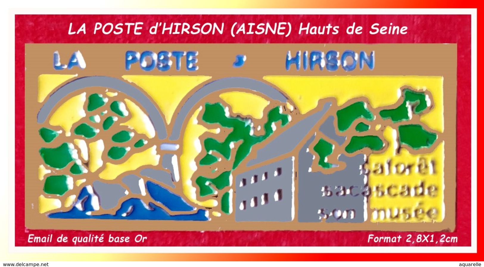 SUPER PIN'S LA POSTE : BUREAU POSTALE D'HIRSON Dans L'AISNE En HAUT De SEINE, émail Base Or, Format 2,8X1,2cm - Postes