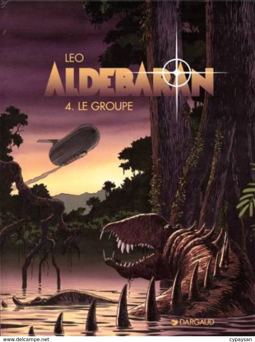 Aldébaran T 04 Le Groupe RARE EO BE DARGAUD 05/1997 Léo (BI2) - Aldebaran