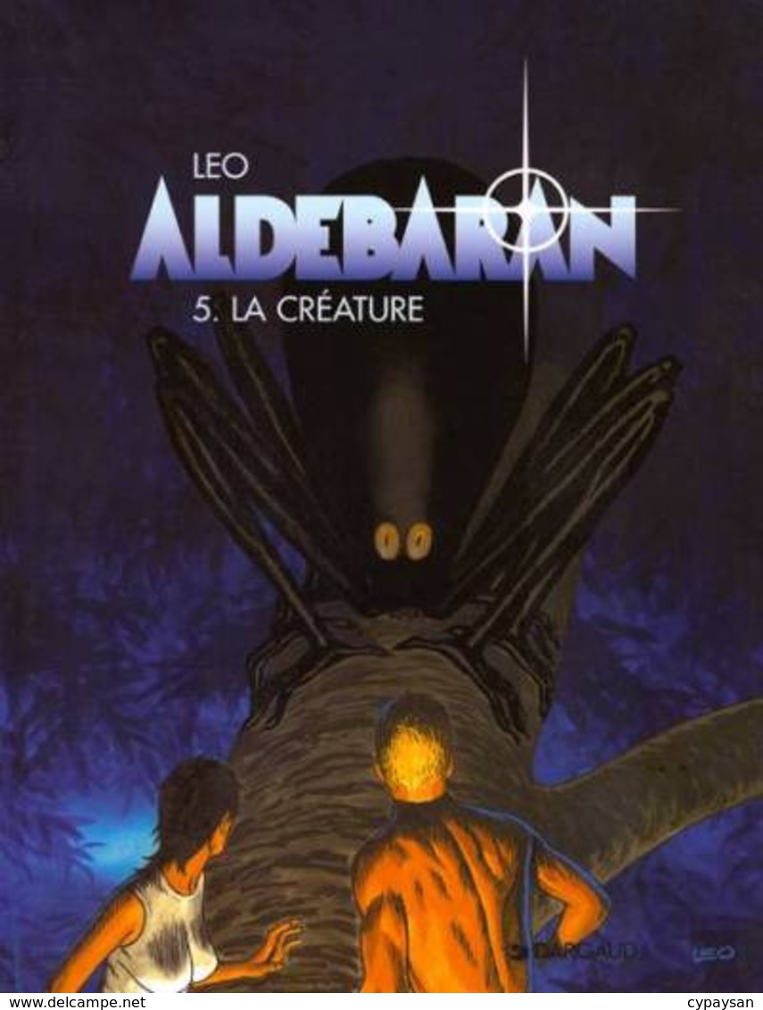 Aldébaran T 05 La Créature RARE EO BE DARGAUD 10/1998 Léo (BI2) - Aldebaran