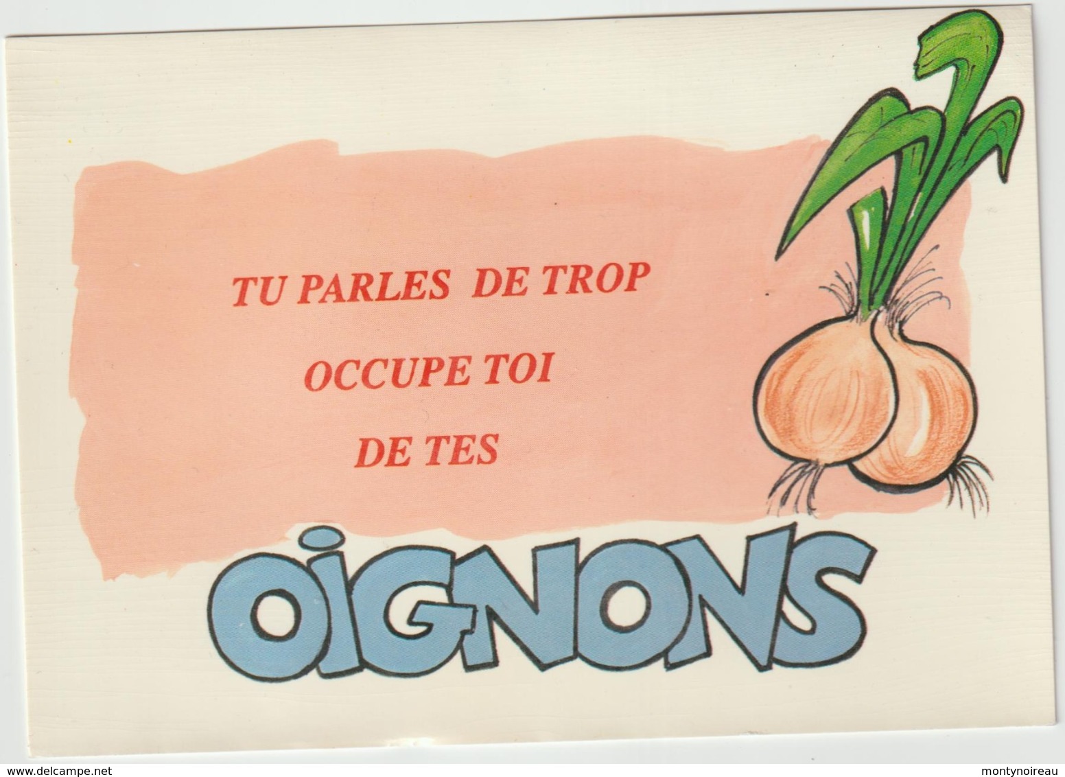 Humour :   Tu Parles  De  Trop  ,occupe  Toi  De  Tes   Oignons - Humour