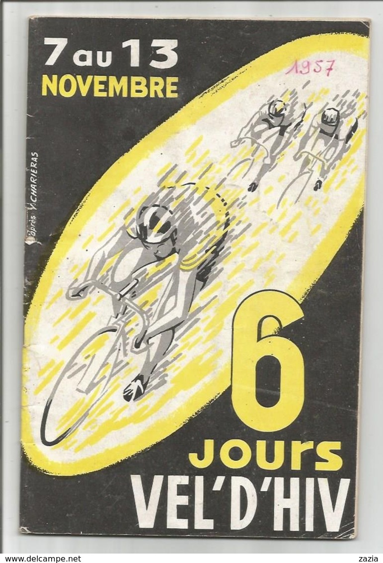 VP.0542/ Programme Course Cycliste 52 Pages - 6 Jours VEL'D'HIV 1957 - Anquetil Darrigade Bobet..... - Coureurs Palmarés - Programs