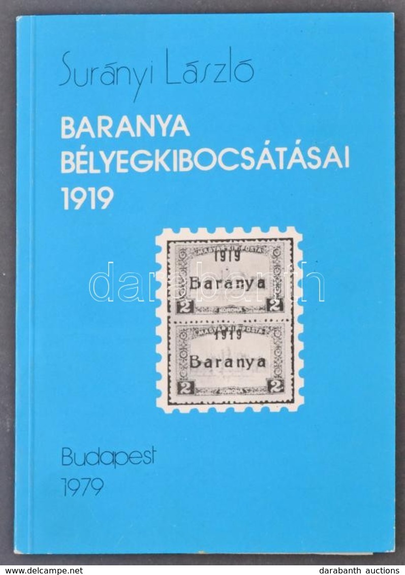 Surányi László: Baranya Bélyegkibocsátásai 1919 (Budapest, 1979) - Autres & Non Classés
