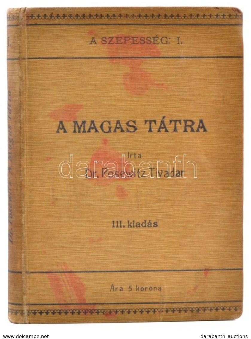 Posewitz Tivadar: A Szepesség. Utazási Kézikönyv. A Magas Tátra. Bp., 1909, Pátria. Kiadói Egészvászon Kötésben. 208p. + - Ohne Zuordnung