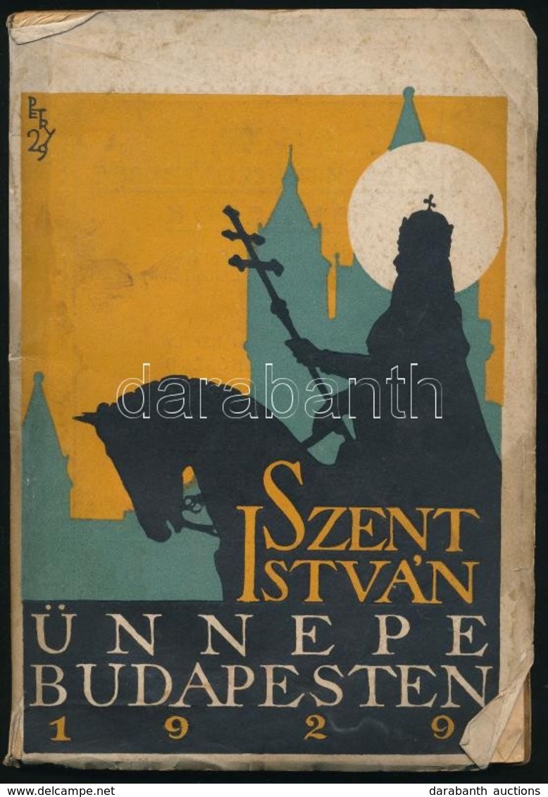 Szent István ünnepe Budapesten. Emlékkönyv 1929. évre. Szerk.: Ilosvai Hugó. Bp., 1929, Általános Nyomda Könyv- és Lapki - Ohne Zuordnung