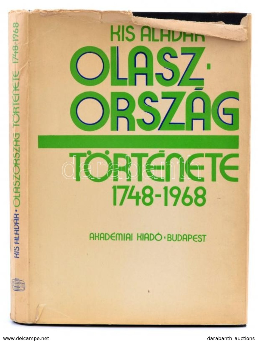 Kiss Aladár: Olaszország Története 1748-1968. Bp., 1975. Akadémiai. Kiadói Vászonkötésben, Sérült Papír Borítóval - Ohne Zuordnung