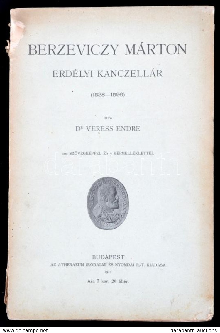 Veress Endre Berzeviczy Márton Erdélyi Kanczellár (1538 - 1596).
Bp., 1911. Magyar Történelmi Társulat - Athenaeum. (4)+ - Ohne Zuordnung