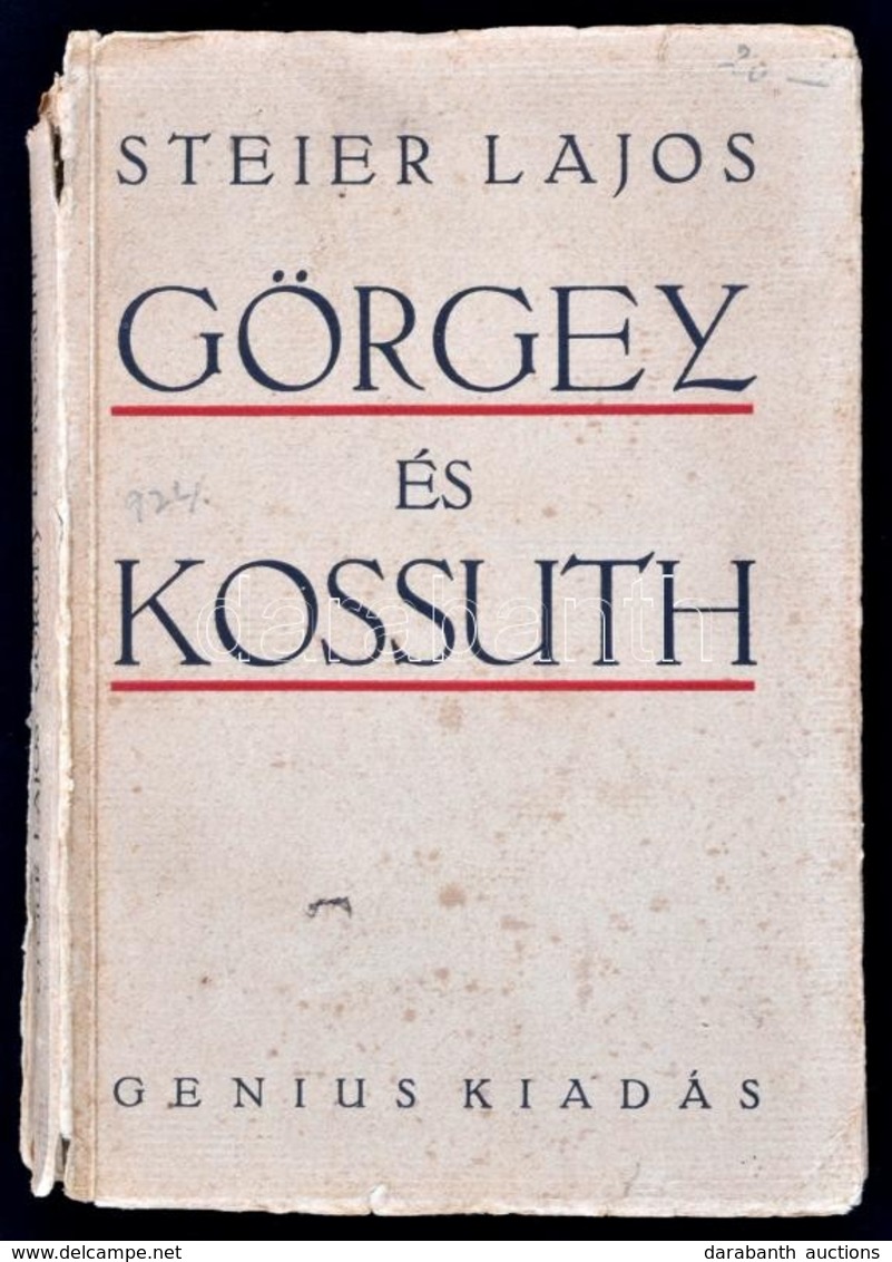 Steier Lajos: Görgey és Kossuth. Ismeretlen Adalékok Az 1848-49-iki Szabadságharc Történetéhez. Levéltári Kutatások Alap - Unclassified